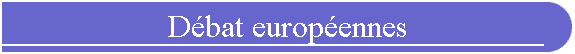 Débat européennes