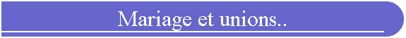 Mariage et unions..